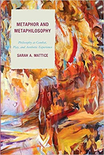 Metaphor and Metaphilosophy- Philosophy as Combat, Play, and Aesthetic Experience