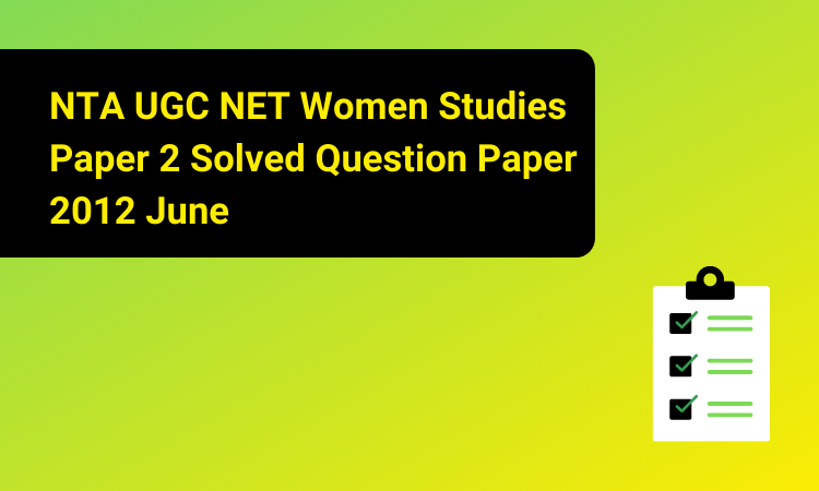 NTA UGC NET Women Studies Paper 2 Solved Question Paper 2012 June