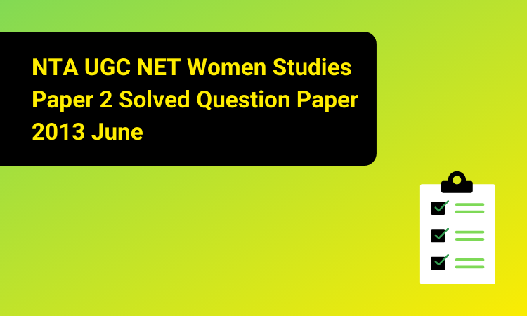 NTA UGC NET Women Studies Paper 2 Solved Question Paper 2013 June