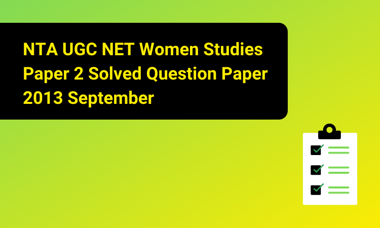 NTA UGC NET Women Studies Paper 2 Solved Question Paper 2013 September