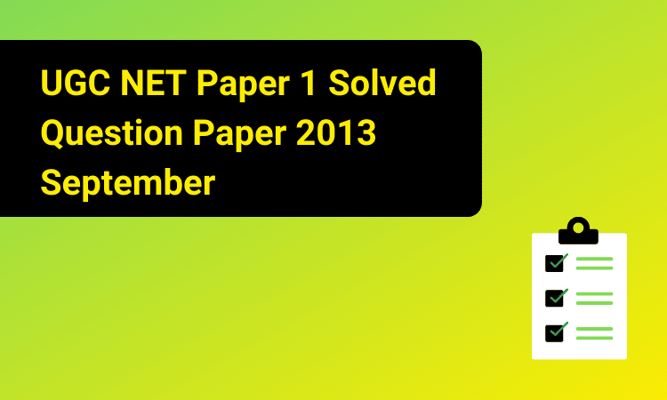 NTA UGC NET Paper 1 Solved Question Paper 2013 September