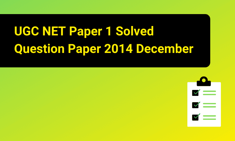 NTA UGC NET Paper 1 Solved Question Paper 2014 December