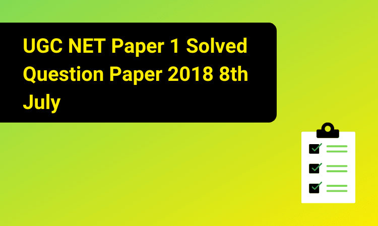 NTA UGC NET Paper 1 Solved Question Paper 2018 July 8