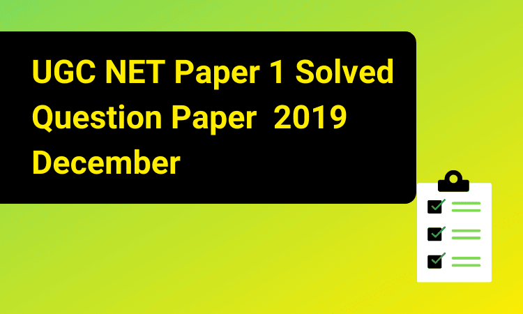 NTA UGC NET Paper 1 Solved Question Paper 2019 December