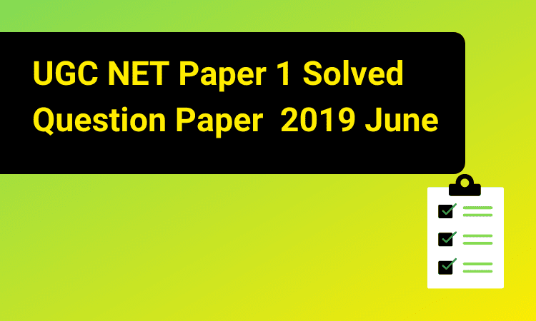 NTA UGC NET Paper 1 Solved Question Paper 2019 June