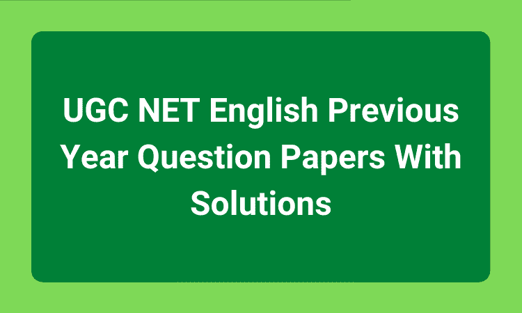 UGC NET English Previous Year Question Papers With Solutions