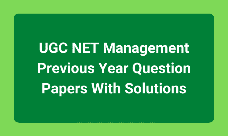 UGC NET Management Previous Year Question Papers With Solutions