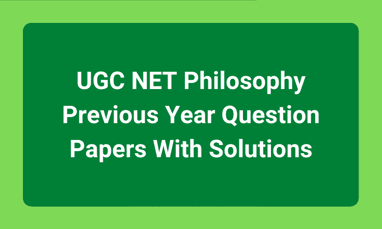 UGC NET Philosophy Previous Year Question Papers With Solutions