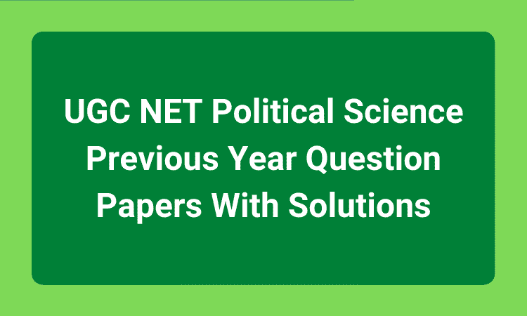 UGC NET Political Science Previous Year Question Papers With Solutions